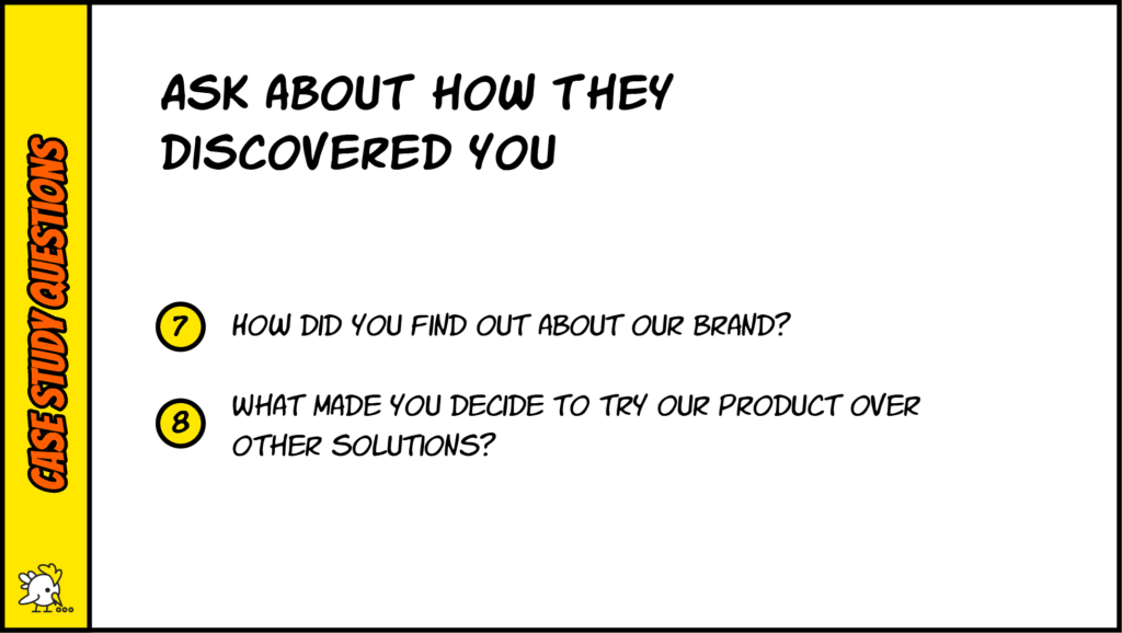 Case Study Questions About How They Discovered Your Product