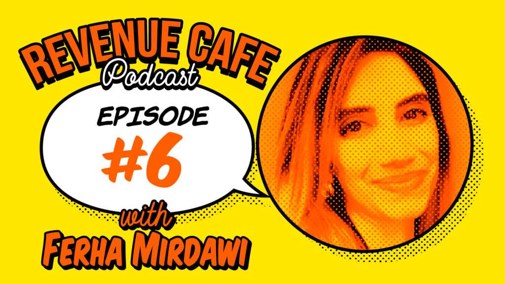 The Revenue Cafe With Fehra Mirdawi: The Cx Roadmap