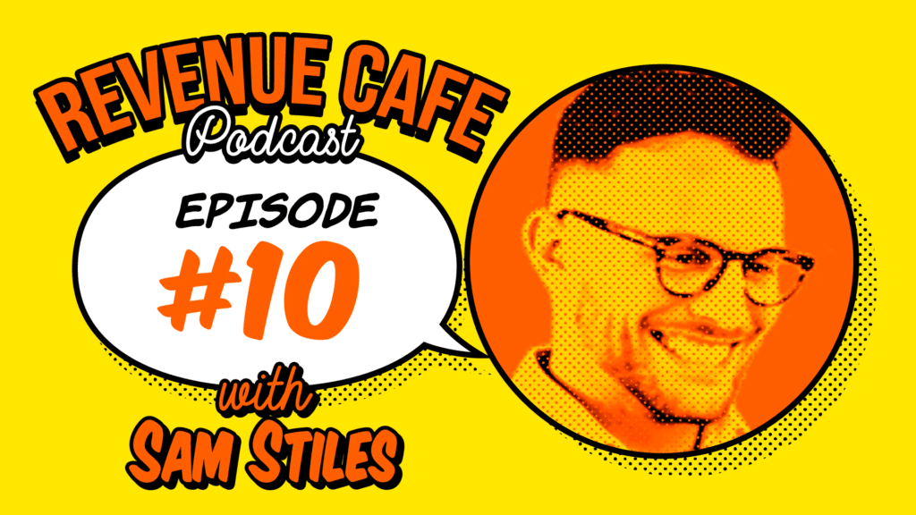 Revenue Cafe Episode 10 With Sam Stiles On Finding Your Niche