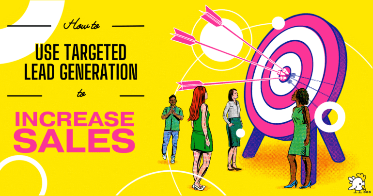 How To Use Targeted Lead Generation For  Increased Sales Growth 